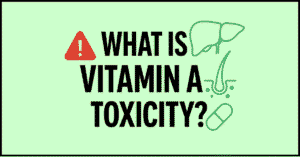 What Is Vitamin A Toxicity